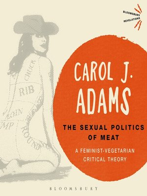 cover image of The Sexual Politics of Meat--25th Anniversary Edition